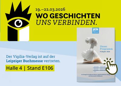 Der Vigilia-Verlag auf der Leipziger Buchmesse 2026. Wir freuen uns auf Sie!